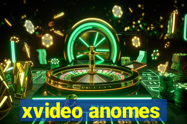 xvideo anomes